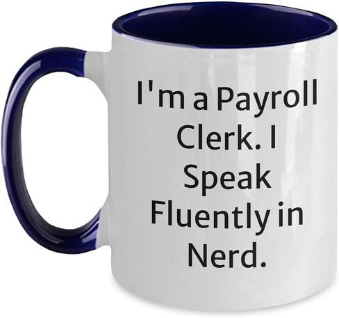 Funny Payroll Clerk Two Tone Coffee Mug, Gift from Friends, Payroll Clerk's Inspirational Quote, Christmas Unique Gifts for Payroll Clerk in Saudi Arabia
