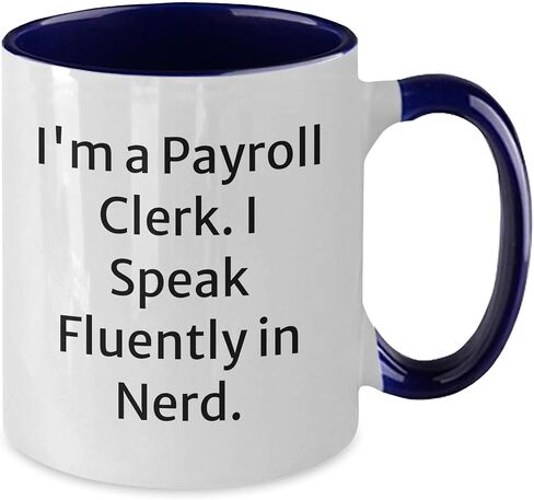 Funny Payroll Clerk Two Tone Coffee Mug, Gift from Friends, Payroll Clerk's Inspirational Quote, Christmas Unique Gifts for Payroll Clerk in Saudi Arabia