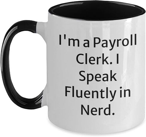 Funny Payroll Clerk Two Tone Coffee Mug, Gift from Friends, Payroll Clerk's Inspirational Quote, Christmas Unique Gifts for Payroll Clerk in Saudi Arabia