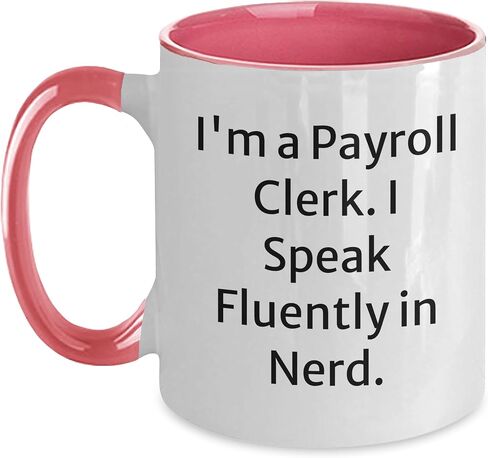 Funny Payroll Clerk Two Tone Coffee Mug, Gift from Friends, Payroll Clerk's Inspirational Quote, Christmas Unique Gifts for Payroll Clerk in Saudi Arabia
