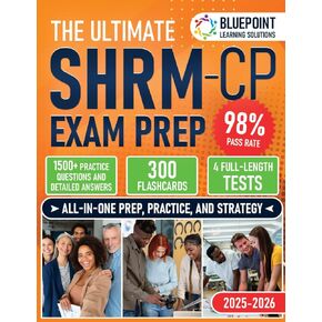 The Ultimate SHRM-CP Exam Prep: Master HR Concepts Faster with 1500+ Practice Questions and Detailed Answers, 300 Flashcards, and 4 Full-Length Tests Built for Exam-Day Confidence