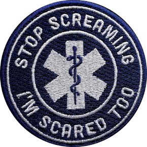Stop Screaming I'm Scared Too Patch, Sew On Iron On Funny Gifts Embroidery Patches for Clothes Backpacks Hats Jeans Bags, Embroidered DIY Iron Funny Paramedic Doctor Patches, Gift for Nurses