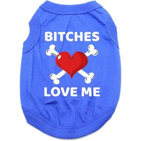 Bitches Love Me Dog Shirt - Blue (Large)