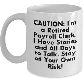 Funny Payroll Clerk Quote White Coffee Mug, Gifts from Coworkers for Payroll Clerk, Christmas Unique Gifts