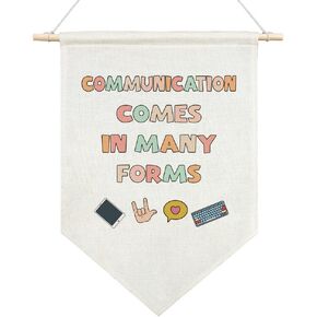 Communication Comes in Many Forms Canvas Hanging Pennant Flag, Mental Health Therapy Speech Pathologist Office Decor, Appreciation Gifts for AAC Speechie SLPA Teacher Community Worker