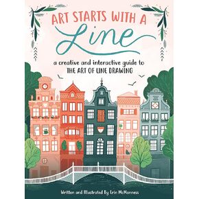 Art Starts with a Line: A creative and interactive guide to the art of line drawing