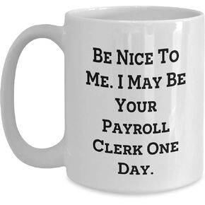 Payroll Clerk Gifts from Friends to Payroll Clerk, Christmas White Coffee Mug Quote Funny