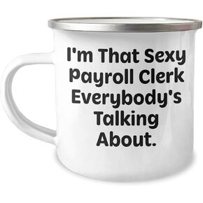 Sexy Payroll Clerk Christmas Camping Mug, Funny Quotes Gifts for Payroll Clerk, Men, Women, Friends, Coworkers, Family