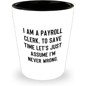 Funny Payroll Clerk Shot Glass Gifts from Family, Christmas Unique Payroll Clerk Mugs for Payroll Clerk Friends