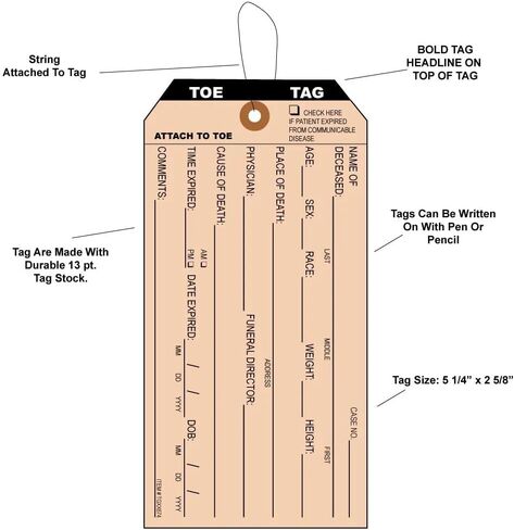 100 Pre-Strung Coroner and Funeral Toe Identification Tags. Morgue Toe Tags are Printer in Black Ink on Manila Card Stock, with Reinforced Eyelet. Tag Size: 5 1/4" x 3 5/8" in Kuwait