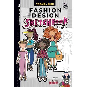Fashion Design Sketchbook for Girls, with Figure templates / Travel Size: Sketch and Draw with Nina/ handheld size for use while traveling (Sugar Refinery Street - a series of creative books) in Saudi Arabia