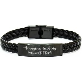 Funny Payroll Clerk Braided Leather Bracelet Gifts for Payroll Clerk, Amazing F-ing Payroll Clerk Quote, Christmas Unique Leather Wristband, Gifts from Friends to Payroll Clerk, Payroll Clerk Gifts