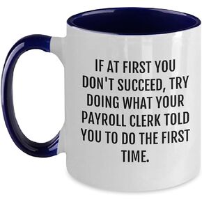 Payroll Clerk Mugs - Christmas Unique Gifts for Payroll Clerk from Friends, Coworkers, or Family - Funny Quote Coffee Mug