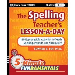 The Spelling Teacher's Lesson-a-Day: 180 Reproducible Activities to Teach Spelling, Phonics, and Vocabulary