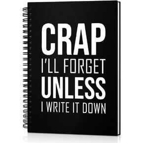 Crap I'll Forget Unless I Write It Down 160 Blank Pages Hardcover Spiral Notebook, Humour Gifts for Office Worker, Funny Journal Gifts for Senior, Gag Gifts for Team Member Coworkers