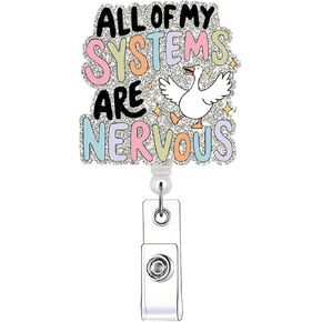 All My Systems are Nervous Funny Silly Goose Retractable Glitter Badge Reel with Alligator Clip, Funny Badge Holder for Neurology Neurosurgeon Doctor Nurse Physical Therapy Medical Office Worker