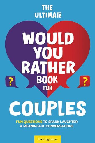 The Ultimate Would You Rather Book for Couples: Fun Questions to Spark Laughter and Meaningful Conversations in Saudi Arabia
