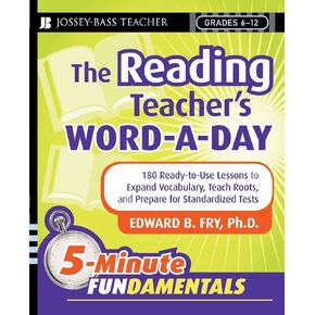 The Reading Teacher's Word-a-Day: 180 Ready-to-Use Lessons to Expand Vocabulary, Teach Roots, and Prepare for Standardized Tests