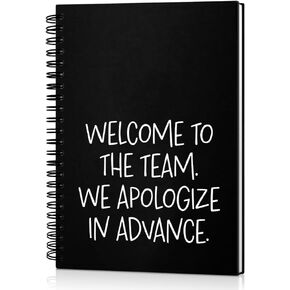 Welcome To The Team We Apologize In Advance 160 Blank Pages Hardcover Spiral Notebook, Humour Gifts for New Coworker Team Member, Welcome Gifts for New Employee, Gag Gifts for New Staff