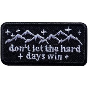 Don't Let the Hard Days Win Iron On Patches, Size 3" Bookish Patches for Clothes Backpacks Hats Jeans Bags, Aesthetic Embroidered Patches, Iron On Fabric Patches DIY Gift for Boy Girl Adult