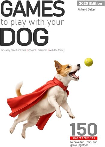 Games to play with your dog: 150 smart activities to have fun, train, and grow together in Saudi Arabia