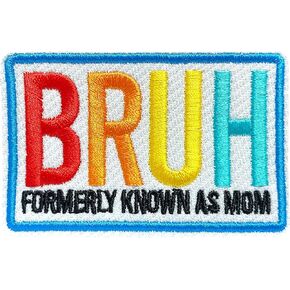 Bruh Formerly Known As Mom Patch 3 Inches Mommy Bruh Mother's Day Gift Mom Life Humor Saying Iron On/Sew On Embroidery Fabric Applique Patches for Trucker Hats Clothes Backpack DIY Accessories