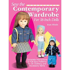 Sew the Contemporary Wardrobe for 18-Inch Dolls: Complete Instructions & Full-Size Patterns for 35 Clothing and Accessory Items