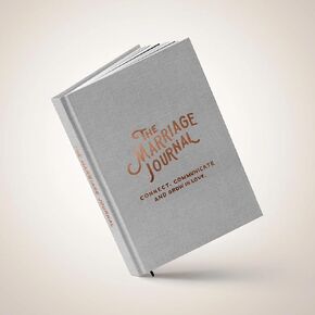The Marriage Journal : Connect, Communicate and Grow in Love Hardcover