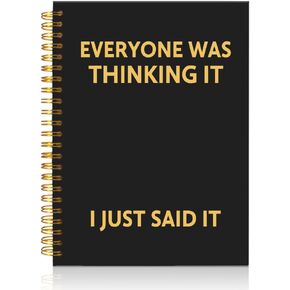 Everyone Was Thinking It I Just Said It Black Golden Spiral Blank Notebook, Funny Saying Gifts for Coworker Staff Employee Manger, Humor Gifts for Colleagues, Office Gifts for Teammate
