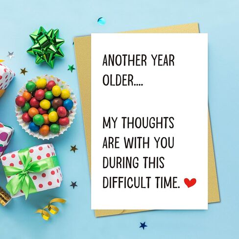 Funny Birthday Card for Men Women, Humorous Happy Birthday Card for Him Her, Another Year Older... My Thoughts Are With You During This Difficult Time in Saudi Arabia