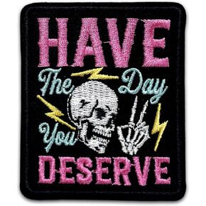 Have The Day You Deserve Patch 3 Inches Skull, Skeleton Hands Meme Iron On/Sew On Embroidery Fabric Applique Patches for Trucker Hats Clothes Backpack DIY Accessories Coworkers Friends Mom Gifts