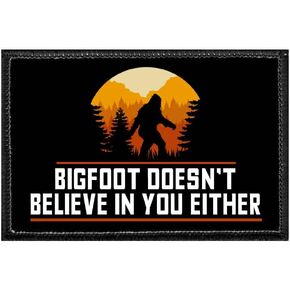 Bigfoot Doesn't Believe in You Either | Hook and Loop Attach for Hats, Jeans, Vest, Coat | 2x3 in | by Pull Patch