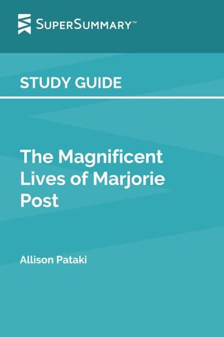 Study Guide: The Magnificent Lives of Marjorie Post by Allison Pataki (SuperSummary) in Saudi Arabia
