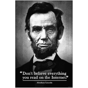 Funny Poster For Classroom Dont Believe Everything You Read On The Internet Abe Lincoln Humorous History Teacher Meme Cool Wall Decor Art Print Poster 12x18