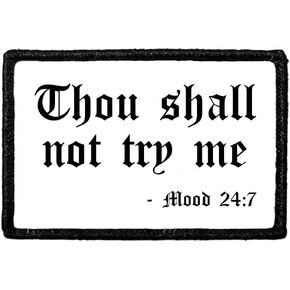 Thou Shall Not Try Me - 24:7 Morale Patch | Hook and Loop Attach for Hats, Jeans, Vest, Coat | 2x3 in | by Pull Patch