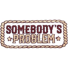 Somebody's Problem Rope Patch 3 Inches Music Inspired Western Country Iron On/Sew On Embroidery Fabric Applique Patches for Trucker Hats Clothes Backpack DIY Accessories Friends Mom Gifts