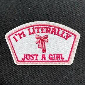 I'm Literally Just A Girl Patch 3" Cutesy Coquette Bow Embroidered Patches for Backpack, Hat, Jackets, Iron On Sew On Patch, Uniform DIY Embroidery PVC Patches Gift, Accessories for Him Her 3 Inch