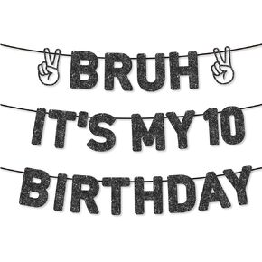 Pre-Strung Bruh It's My 10th Birthday Banner,10th Birthday Decorations for Boys,Funny Boy 10 Year Party Decor,Black Glitter
