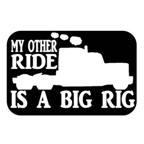 Big Rig Sticker Other Ride 8" Decal OS 091 Trucker semi truck
