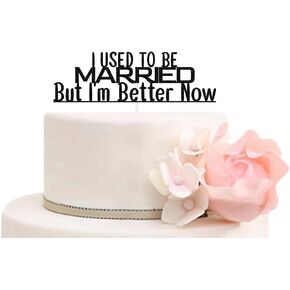 I Used To Be Married But I'm Better Now Funny Divorced Cake Topper, Finally Done, Free At Last, Boy Bye, Bye Felicia, Single Party Decorations Black Glitter