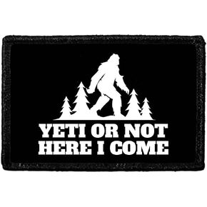 Yeti Or Not Here I Come | Hook and Loop Attach for Hats, Jeans, Vest, Coat | 2x3 in | by Pull Patch