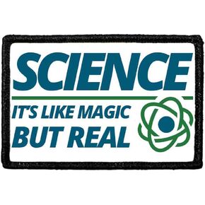 Science It's Like Magic But Real Morale Patch | Hook and Loop Attach for Hats, Jeans, Vest, Coat | 2x3 in | by Pull Patch