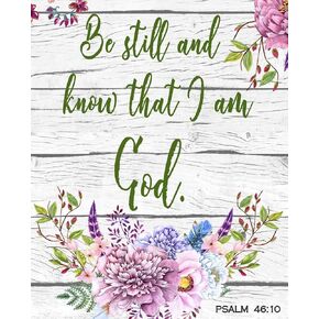 Be Still and Know That I Am God Floral Bible Verse Cotton Panel David Textiles AL 3990