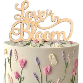 Love Is In Bloom Wood Cake Topper - Floral Bridal Shower Party Cake Decoration Supplies, Wildflower Themed Wedding Shower, Engagement, Bachelorette Party Cake Decor
