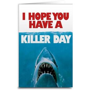 Jaws Birthday Greeting Card, Shark Design, I Hope You Have a Killer Day