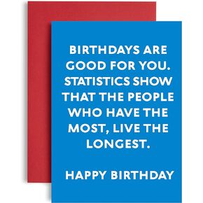 Statistics show those with more birthdays live longer - Funny Birthday Card for him - Funny birthday card for friend women - Funny Birthday cards for men - Men happy birthday card for her