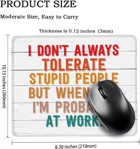 I Don't Always Tolerate Stupid People Rectangular Mouse Pad, Funny Laptop Gaming Mouse Mat Gift for Colleague, New Job Farewell Thank You Gift for Coworker Intern, Desk Accessories Office Décor in Saudi Arabia