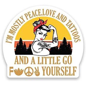 Mostly Peace Love Tattoos and A Little Go F@ck Yourself Vinyl Decal Sticker - Car Truck Van SUV Window Wall Cup Laptop - One 5 Inch Decal - MKS1210