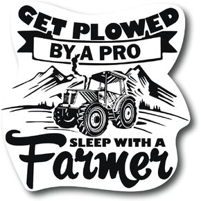 Get Plowed by A Pro2 Pack Sleep with A Farmer Tractor Decal Vinyl Sticker|Cars Trucks Vans Walls Laptop 4.5 in |PS860|