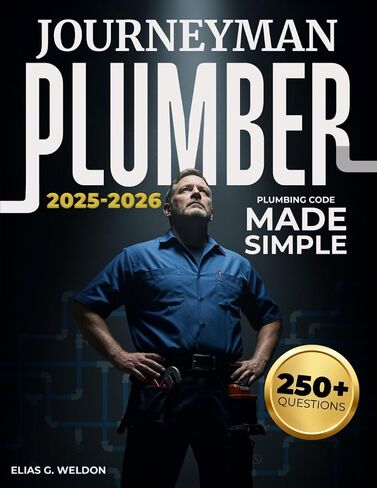 Journeyman Plumber - Code Code Made Simple: تمرير اختبار Plumber مع الثقة | رمز UPC و IPC جعل الاختبارات الممارسة سهلة ، ومدرسة ، الإعدادية في العالم الحقيقي الذي يجعلك مرخصا in Saudi Arabia